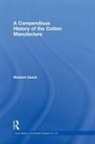 Edward Baines, Richard Guest, Guest Richard - A Compendious History of the Cotton Manufacture