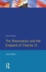 John Miller - The Restoration and the England of Charles II