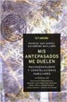Patrice van Eersel, Catherine Maillard - Mis antepasados me duelen : psicogenealogía y constelaciones familiares