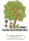Andrea Hendricks - The Big Journey: Bold Inclusion for Greatness