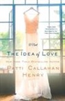 Patti Callahan Henry, HENRY PATTI CALLAHAN HENRY - Idea of Love