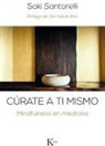 Jon Kabat-Zinn, Saki Santorelli, Saki F. Santorelli - Cúrate a Ti Mismo: Mindfulness En Medicina