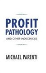 Michael Parenti - Profit Pathology