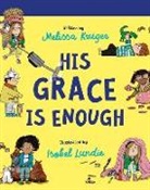 Melissa B Kruger, Melissa B. Kruger, Isobel Lundie - His Grace Is Enough Board Book