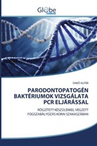 Dakó Alpár - PARODONTOPATOGÉN BAKTÉRIUMOK VIZSGÁLATA PCR ELJÁRÁSSAL