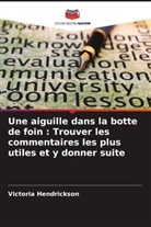 Victoria Hendrickson - Une aiguille dans la botte de foin : Trouver les commentaires les plus utiles et y donner suite