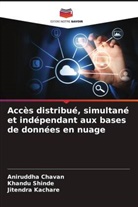 Aniruddha Chavan, Jitendra Kachare, Khandu Shinde - Accès distribué, simultané et indépendant aux bases de données en nuage