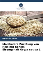 Naveen Kumar - Molekulare Züchtung von Reis mit hohem Eisengehalt Oryza sativa L