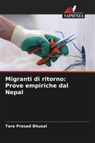 Tara Prasad Bhusal - Migranti di ritorno: Prove empiriche dal Nepal