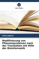 Uzma Jabeen - Modifizierung von Pflanzenproteinen nach der Translation mit Hilfe der Bioinformatik