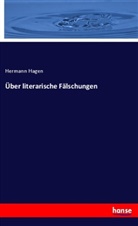 Hermann Hagen - Über literarische Fälschungen
