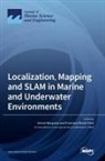 Localization, Mapping and SLAM in Marine and Underwater Environments