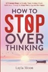 Layla Moon - How to Stop Overthinking