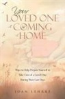 Joan Lehrke - Your Loved One Is Coming Home