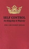 William George Jordan - Self Control;Its Kingship and Majesty