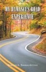 Dorothy L. Thomas-Guyton - My Damascus Road Experience