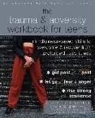 Gina M Biegel, Gina M. Biegel, Breanna Chambers, Stacie Cooper, Breanna Chambers - The Trauma and Adversity Workbook for Teens