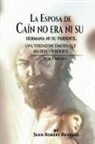 Jean Robert Revolus - La Esposa de Caín no era ni su Hermana ni su Pariente
