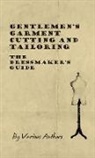 Various - Gentlemen's Garment Cutting and Tailoring - The Dressmaker's Guide