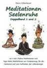 Petra Silberbauer - Meditationen Seelenruhe Doppelband 1 und 2