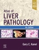 Gary C Kanel, Gary C. Kanel, Gary C. (Professor of Clinical Pathology Kanel, Kanel Gary C. - Atlas of Liver Pathology
