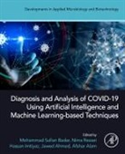 Mohammad Sufian (Senior Teaching Faculty Badar, Jawed Ahmed, Jawed (Department of Computer Science and Engineering Ahmed, Afshar Alam, Afshar (Vice- Chancellor and Professor and Dean of School of Engineering Sciences and Technology Alam, Mohammad Sufian Badar... - Diagnosis and Analysis of Covid 19 Using Artificial Intelligence and