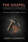 John Clements - The Gospel Unadorned