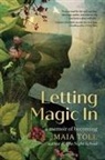 Maia Toll - Letting Magic in
