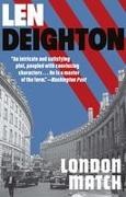 Len Deighton - London Match - A Bernard Sampson Novel