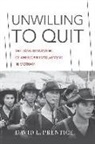 David L Prentice, David L. Prentice - Unwilling to Quit