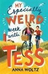 Anna Woltz - My Especially Weird Week with Tess: The Times Children's Book of the Week