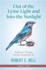 Robert Bell, Robert C Bell - Out of the Lyme Light and into the Sunlight