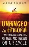 George Balarezo - Unhinged in Ethiopia