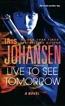 Iris Johansen - Live to See Tomorrow
