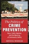 Kevin H Wozniak, Kevin H. Wozniak - The Politics of Crime Prevention