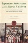 Dana Y Nakano, Dana Y. Nakano - Japanese Americans and the Racial Uniform