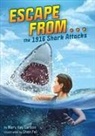 Mary Kay Carson, Shen Fei - Escape from . . . the 1916 Shark Attacks
