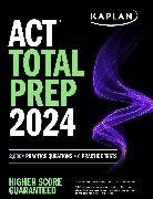 Kaplan Test Prep - ACT Total Prep 2024: Includes 2,000+ Practice Questions + 6 Practice Tests