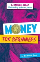 Heske van Doornen, Heske van Doornen, Wray, L Randall Wray, L. Randall Wray, L. Randall (Bard College) Wray... - Money for Beginners - An Illustrated Guide