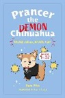 Pam Pho, Cloris Chou - Prancer the Demon Chihuahua: MORE Jokes, MORE Fun!: Volume 2