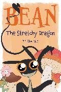 Ari Stocrate - Bean The Stretchy Dragon A Sally & Bean Adventure