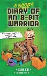 Cube Kid, Jez, Odone - A Noob's Diary of an 8-Bit Warrior: Volume 1