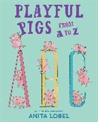 Anita Lobel, Anita Lobel - Playful Pigs from A to Z