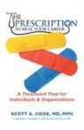 Scott A. Cook - The Prescription to Heal Your Career