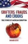 Richard Estep - Grifters, Frauds, and Crooks