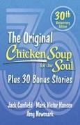 Jack Canfield, Mark Victor Hansen, Amy Newmark - Chicken Soup for the Soul 30th Anniversary Edition Plus 30 Bonus Stories