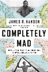 James R. Hansen - Completely Mad