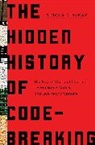 Sinclair McKay - The Hidden History of Code-Breaking