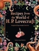 Editors of Thunder Bay Press, Olivia Luna Eldritch - Recipes from the World of H. P. Lovecraft: Inspired by Cosmic Horror