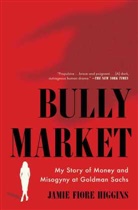 Jamie Fiore Higgins - Bully Market